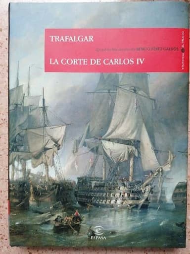 Episodios Nacionales. Trafalgar. La Corte de Carlos IV