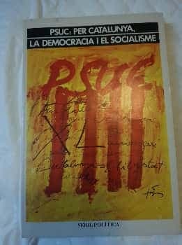 PSUC per Catalunya la democràcia i el socialisme