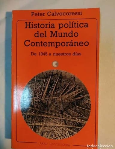 HISTORIA POLÍTICA DEL MUNDO CONTEMPORÁNEO (de 1945 a nuestros días) - CALVOCORESSI, PETER