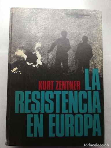 LA RESISTENCIA EN EUROPA - KURT ZENTNER - 1º EDIC 1970 -HISTORIA ILUSTRADA DE LA RESISTENCIA 1933-4