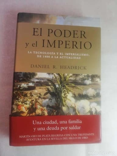DANIEL R.HEADRICK - EL PODER Y EL IMPERIO - LA TECNOLOGÍA EL IMPERIALISMO DESDE 1400 A LA ACTUALIDAD