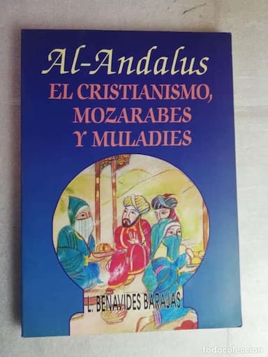 AL-ANDALUS EL CRISTIANISMO, MOZÁRABES Y MULADÍES BENAVIDES BARAJAS