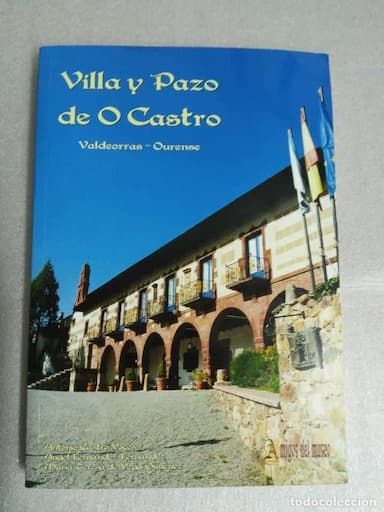 VILLA Y PAZO DE O CASTRO. VALDEORRAS - OURENSE.