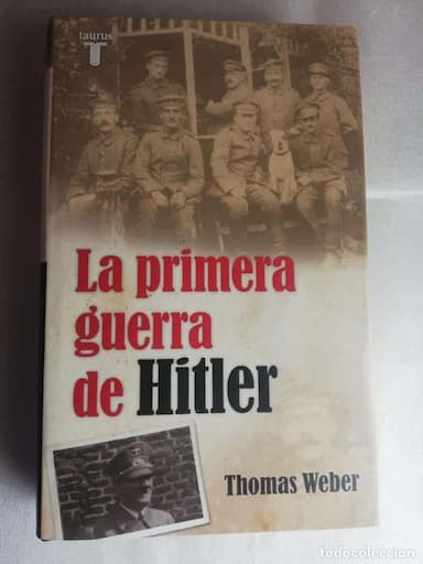 LA PRIMERA GUERRA DE HITLER - THOMAS WEBER/ TAURUS