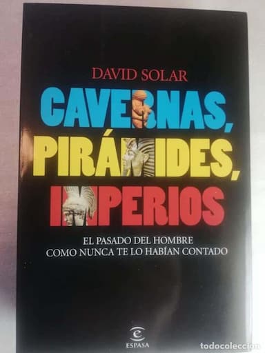 CAVERNAS, PIRÁMIDES, IMPERIOS - DAVID SOLAR/ ESPASA