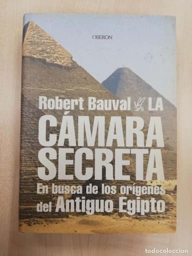 LA CÁMARA SECRETA. EN BUSCA DE LOS ORÍGENES DEL ANTIGUO EGIPTO / ROBERT BAUVAL