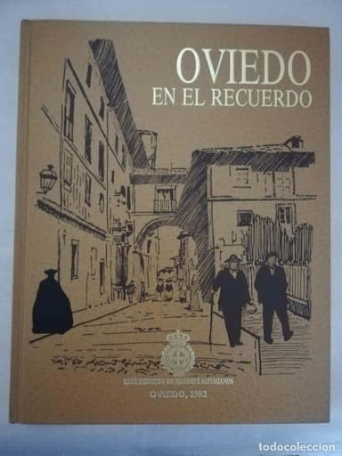 OVIEDO EN EL RECUERDO. REAL INSTITUTO DE ESTUDIOS ASTURIANOS. OVIEDO, 1992.