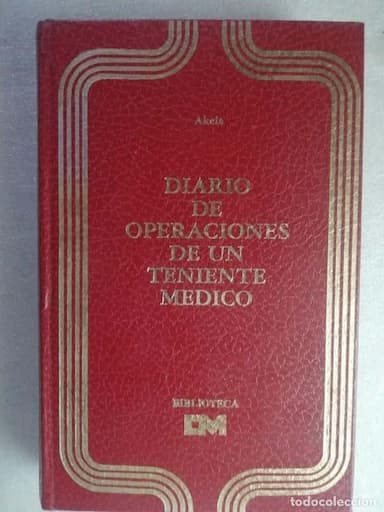 DIARIO DE OPERACIONES DE UN TENIENTE MÉDICO (1936 -1939). AKELA