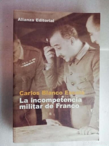LA INCOMPETENCIA MILITAR DE FRANCO - CARLOS BLANCO/ ALIANZA