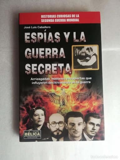 ESPÍAS Y LA GUERRA SECRETA - JOSE LUIS CABALLERO
