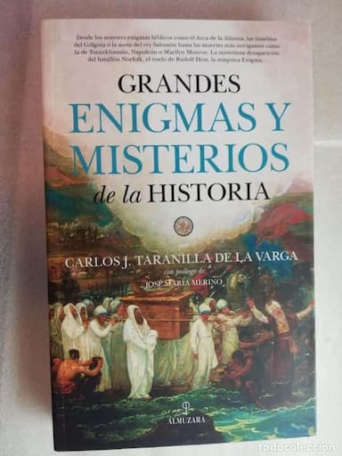GRANDES ENIGMAS Y MISTERIOS DE LA HISTORIA - CARLOS J. TARANILLA/ ALMUZARA