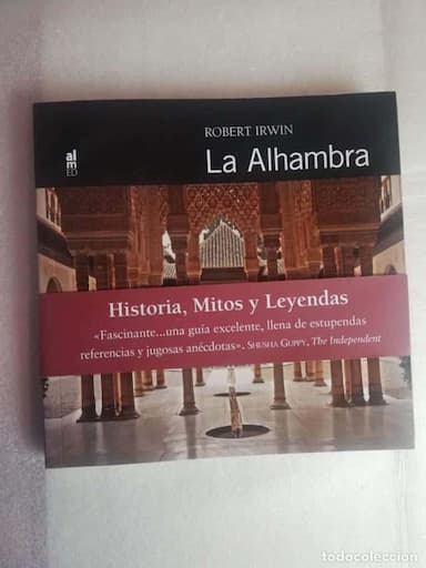 LA ALHAMBRA, HISTORIA, MITOS Y LEYENDAS - ROBERT IRWIN