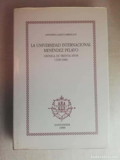 LA UNIVERSIDAD INTERNACIONAL MENEDEZ PELAYO (1938-1968) CRÓNICA DE TREINTA AÑOS