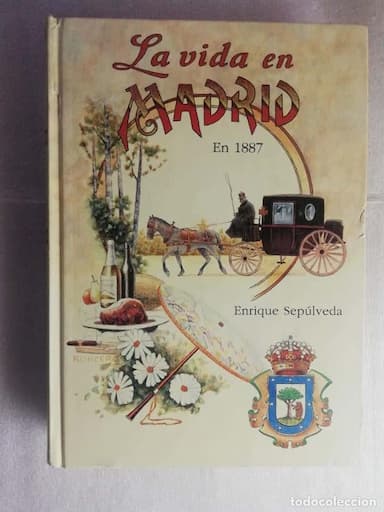 LA VIDA EN MADRID EN 1887. ENRIQUE SEPÚLVEDA. FACSÍMIL ILUSTRADO. EDICIÓN LIMITADA. 1997