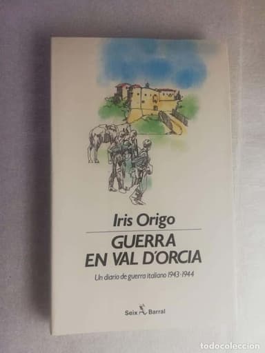 GUERRA EN VAL D´ORCIA - IRIS ORIGO/ SEIX BARRAL