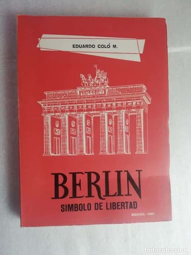 BERLÍN SÍMBOLO DE LIBERTAD - EDUARDO COLÓ