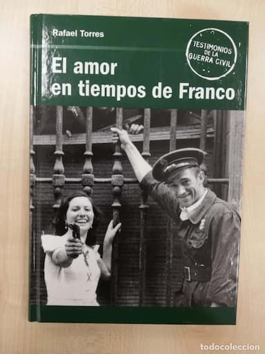 EL AMOR EN TIEMPOS DE FRANCO - RAFAEL TORRES