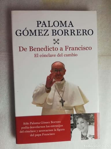 DE BENEDICTO A FRANCISCO, EL CLÓNCAVE DEL CAMBIO - PALOMA GÓMEZ BORRERO