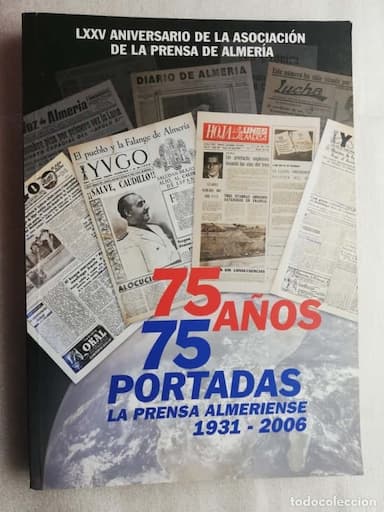 75 años 75 portadas. La prensa almeriense 1931-2006
