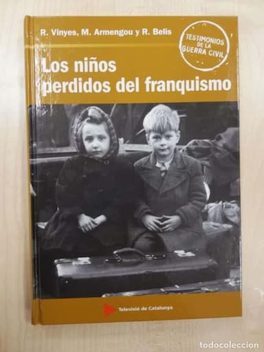 LOS NIÑOS PERDIDOS DEL FRANQUISMO. RICARD VINYES Y MONTSE ARMENGOU