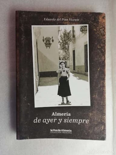 ALMERÍA DE AYER Y SIEMPRE - EDUARDO DEL PINO VICENTE