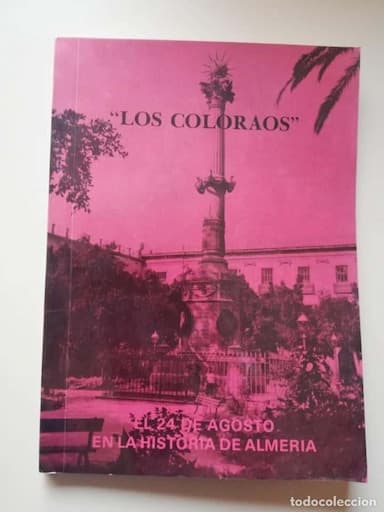 LOS COLORAOS - EL 24DE AGOSTO EN LA HISTORIA DE ALMERIA - FERNANDO MARTINEZ IEA