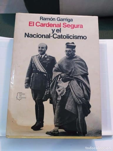 EL CARDENAL SEGURA Y EL NACIONAL-CATOLICISMO - RAMÓN GARRIGA