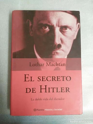EL SECRETO DE HITLER LOTHAR MACTHTA LA DOBLE VIDA DEL DICTADOR ED. PLANETA -TAPAS DURAS