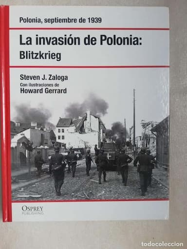 LA INVASION DE POLONIA: BLITZKRIEG - STEVE J. ZALOGA