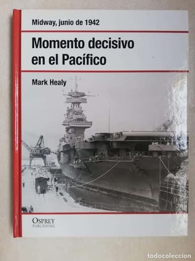 MOMENTO DECISIVO EN EL PACÍFICO - MARK HEALY, ED. OSPREY