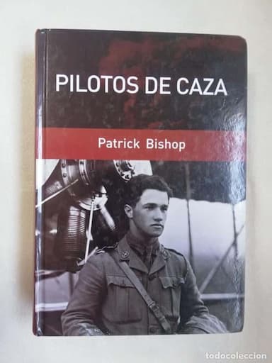 PILOTOS DE CAZA - PATRICK BISHOP