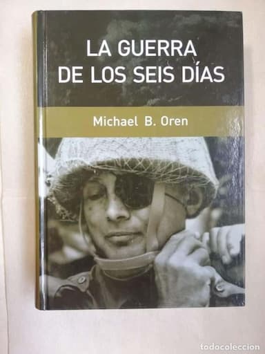 LA GUERRA DE LOS SEIS DÍAS / MICHAEL B. OREN