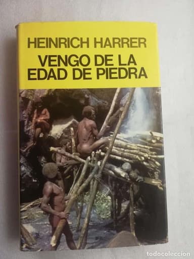 VENGO DE LA EDAD DE PIEDRA - HEINRICH HARRER