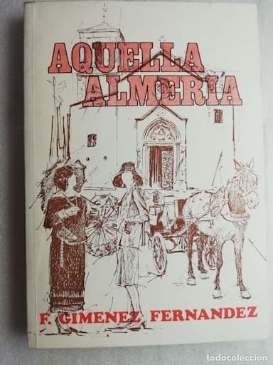 AQUELLA ALMERÍA -F. GIMÉNEZ FERNÁNDEZ- CON ILUSTRACIONES