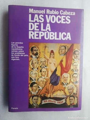 LAS VOCES DE LA REPÚBLICA. MANUEL RUBIO CABEZA. PLANETA.