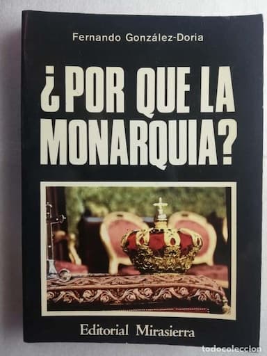 ¿ POR QUE LA MONARQUIA? EDITORIAL MIRASIERRA FERNANDO GONZALEZ DORIA