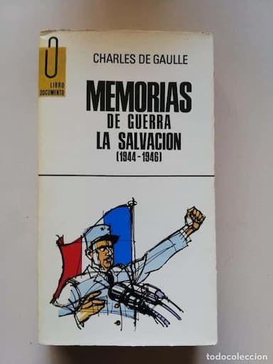 MEMORIAS DE GUERRA. LA SALVACION 1944-1946. CHARLES DE GAULLE. LIBRO DOCUMENTO Nº 100.
