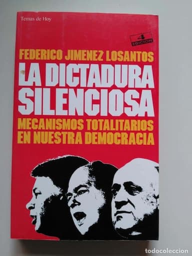 LA DICTADURA SILENCIOSA. MECANISMOS TOTALITARIOS EN NUESTRA DEMOCRACIA - JIMÉNEZ LOSANTOS, FEDERICO
