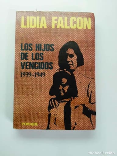 LOS HIJOS DE LOS VENCIDOS (1939-1949)- LIDIA FALCON-1979