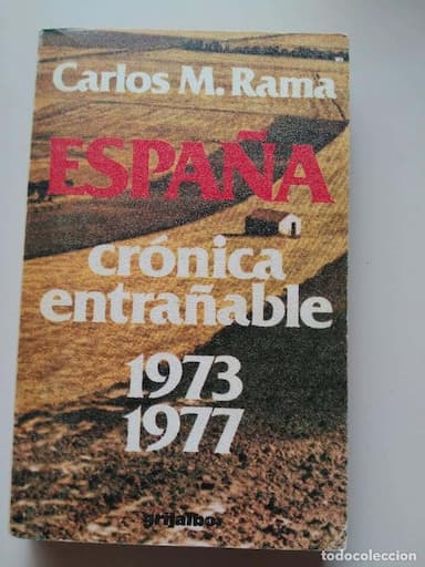 CARLOS M. RAMA: ESPAÑA, CRÓNICA ENTRAÑABLE 1973-1977