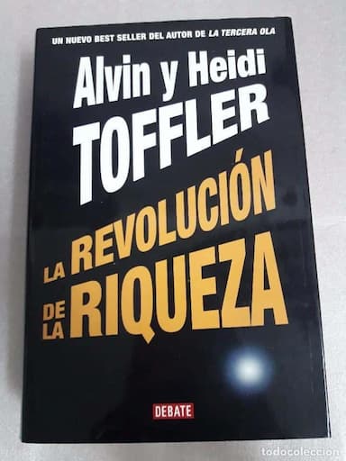 LA REVOLUCIÓN DE LA RIQUEZA - ALVIN TOFFLER / HEIDI TOFFLER