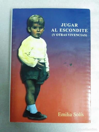 JUGAR AL ESCONDITE (Y OTRAS VIVENCIAS) EMILIA SOLIS