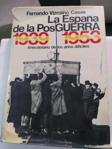 LA ESPAÑA DE LA POSGUERRA 1939-1953 ANECTOTARIO DE LOS AÑOS DIFICILES