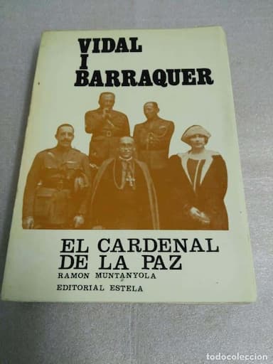 VIDAL I BARRAQUER - EL CARDENAL DE LA PAZ - ESTELA EDITORIAL