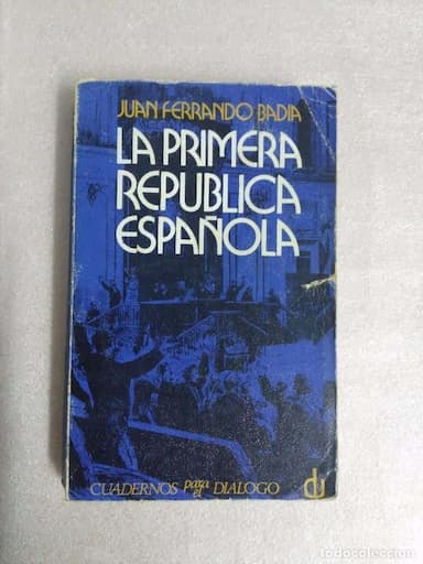 LA PRIMERA REPUBLICA ESPAÑOLA JUAN FERRANDO BADIA CUADERNOS PARA EL DIALOGO 1973