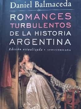 Romances turbulentos de la historia argentina