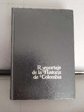 Reportaje de la historia de Colombia