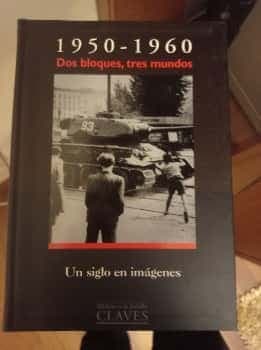 1950-1960 Un Siglo En Imagenes DOS Bloques Tres