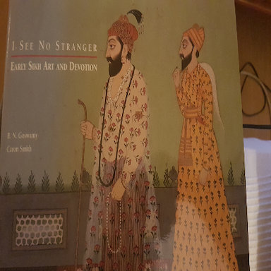 See no stranger. Early Sikh Art and Devotion