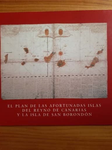 El plan de las Afortunadas islas del Reyno de Canarias y la isla de San Borondon
